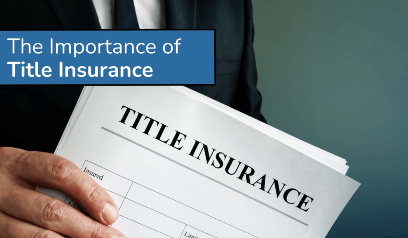 The Importance Of Title Insurance In Real Estate Transactions